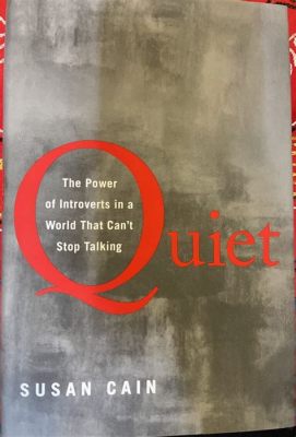  Quiet: The Power of Introverts in a World That Can't Stop Talking – Unmasking the Brilliance Within